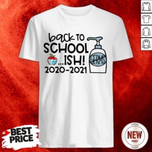 Back To School Ish 2020 2021 Shirt