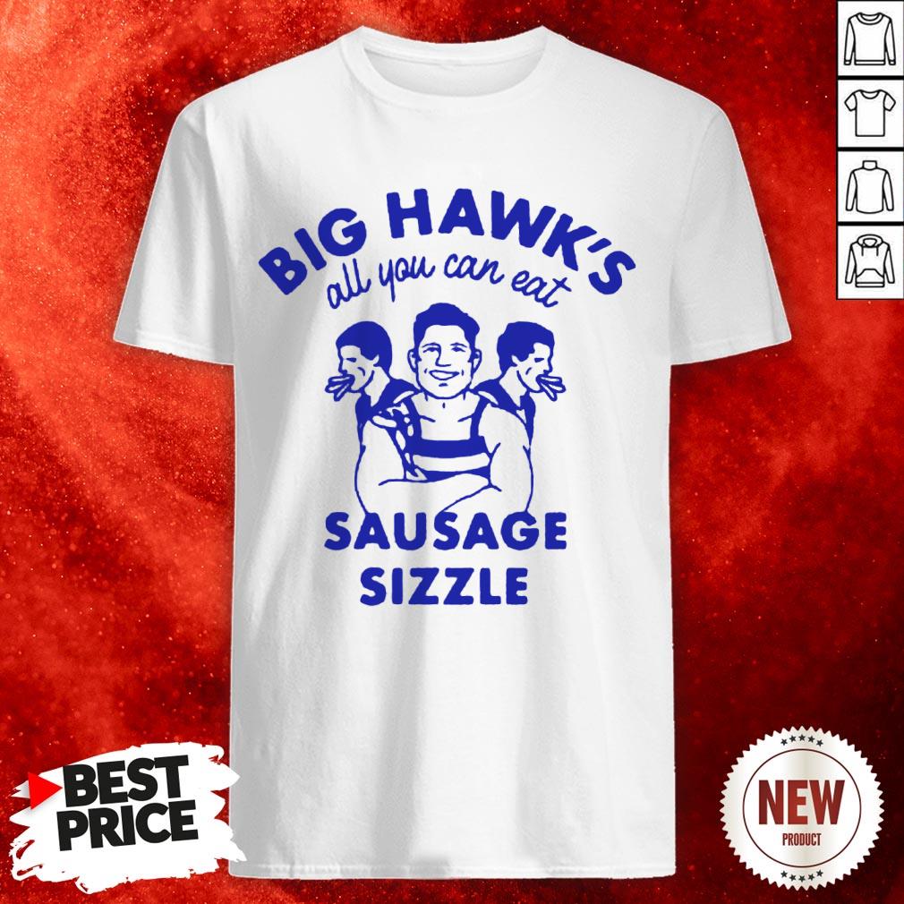 Big Hawks All You Can Eat Sausage Sizzle Shirt