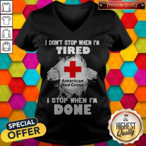 Blood Inside Me American Red Cross I Don’t Stop When I’m Tired I Stop When I’m Done V-neck