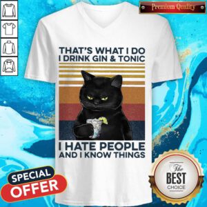 Cat That’s What I Do I Drink Gin And Tonic I Hate People And I Know Things Vintage V-neck