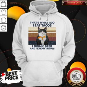 Cat That’s What I Do I Eat Tacos I Drink Beer And I Know Things Vintage Hoodie