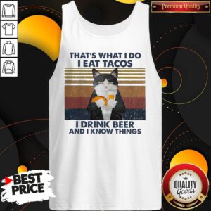 Cat That’s What I Do I Eat Tacos I Drink Beer And I Know Things Vintage Tank Top