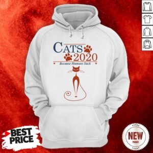 Cats 2020 Because Humans Suck Hoodie