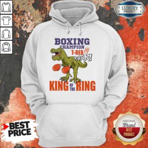 Dinosaur Boxing Champion T-Rex Roar King Of The Ring Hoodie