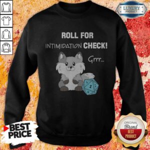 Funny Dungeon Roll For Intimidation Check Sweatshirt