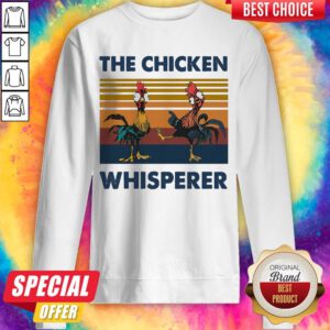 Funny Hei Hei The Chicken Whisperer Vintage Sweatshirt