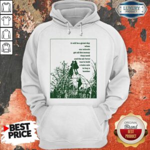 Funny It Will Be A Great Day When Our Schools Hoodie