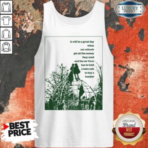 Funny It Will Be A Great Day When Our Schools Tank Top