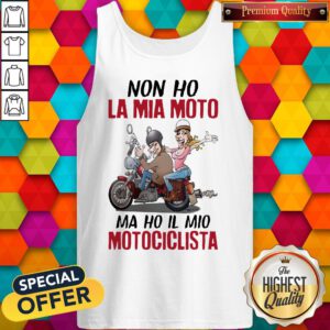 Funny Non Ho La Mia Moto Ma Ho Il Mio Motociclista Tank Top