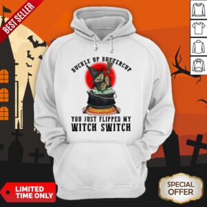 Halloween Cat Buckle Up Buttercup You Just Flipped My Witch Switch Hoodie