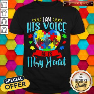 I Am His Voice He Is My Heart Autism Shirt - 2020 Coloring Shirt