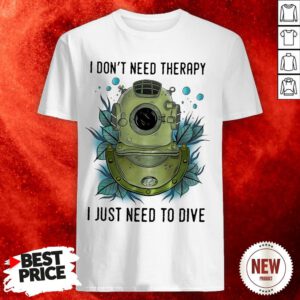 I Don’t Need Therapy I Just Need To Drive Shirt