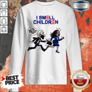 I Smell Children C’mon Man Let Me Sniff Your Hair Sweatshirt