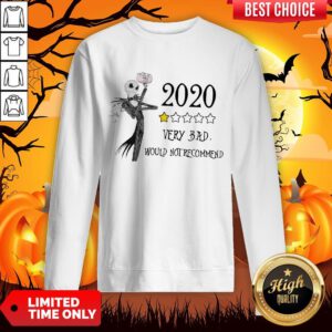 Jack Skellington 2020 Very Bad Would Not Recommend Sweatshirt