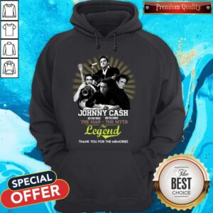 Johnny Cash 02 26 1932 – 09 12 2003 The Man The Myth The Legend Thank You For The Memories Hoodie