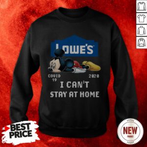 Lowe’s Mickey Mouse COVID19 2020 I Can’t Stay At Home Sweatshirt