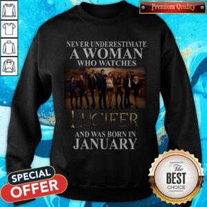 Lucifer Never Underestimate A Woman Who Watches And Was Born In January Sweatshirt