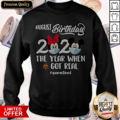 Minnie And Mickey Mouse Face Mask August Birthday 2020 The Year When Shit Got Real Quarantined Sweatshirt