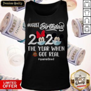 Minnie And Mickey Mouse Face Mask August Birthday 2020 The Year When Shit Got Real Quarantined Tank Top