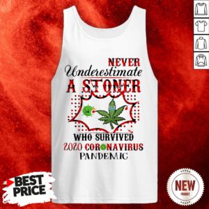 Never Underestimate A Stoner Who Survived 2020 Coronavirus Pandemic Tank Top