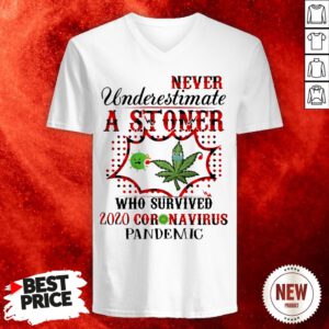 Never Underestimate A Stoner Who Survived 2020 Coronavirus Pandemic V-neck