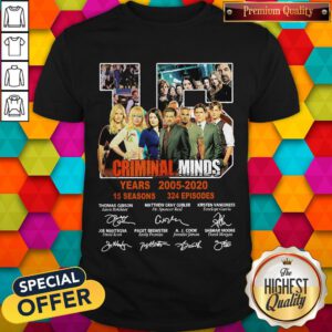 Nice 15 Criminal Minds Years 2005 2020 15 Seasons 324 Episodes Character Signatures Shirt