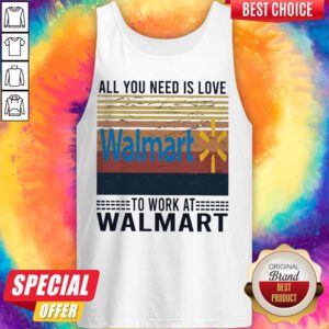 Nice All You Need Is Love Walmart To Work At Walmart Vintage Tank Top