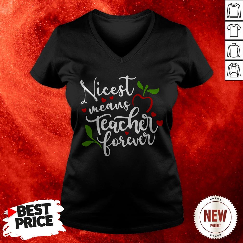 Nicest Means Teacher Forever V-neck