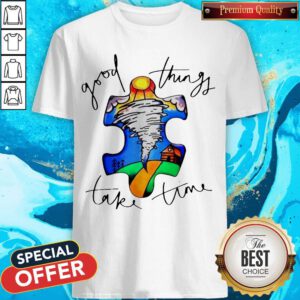 Official Autism Good Things Take Time Shirt