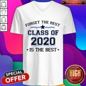 Official Forget The Rest Class Of 2020 Is The Best V-neck