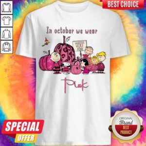 Peanuts Character In October We Wear Pink Shirt