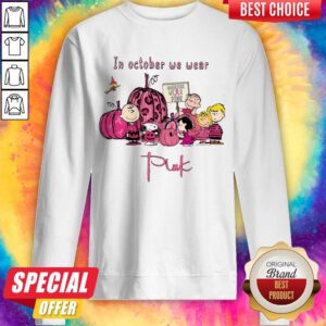 Peanuts Character In October We Wear Pink Sweatshirt