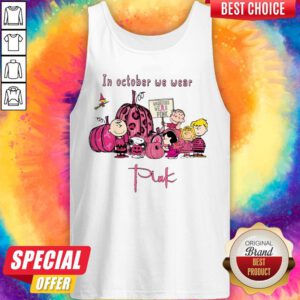 Peanuts Character In October We Wear Pink Tank Top
