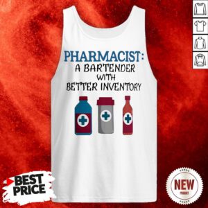 Pharmacist A Bartender With Better Inventory Tank Top