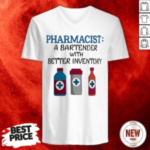 Pharmacist A Bartender With Better Inventory V-neck