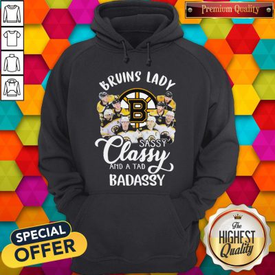 Premium Boston Bruins Lady Sassy Classy And A Tad Badassy Hoodie