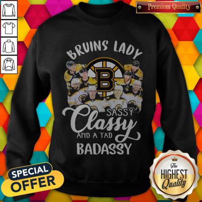 Premium Boston Bruins Lady Sassy Classy And A Tad Badassy Sweatshirt