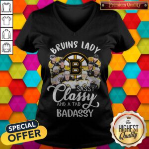 Premium Boston Bruins Lady Sassy Classy And A Tad Badassy V-neck