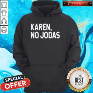 Premium Karen No Jodas Hoodie