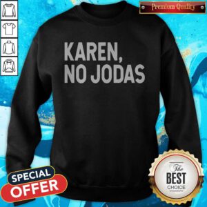 Premium Karen No Jodas Sweatshirt