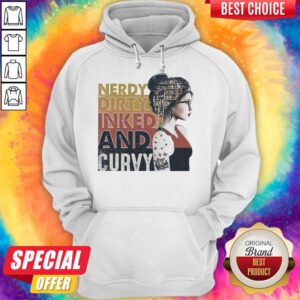 Premium Nerdy Dirty Inked And Curvy Hoodie