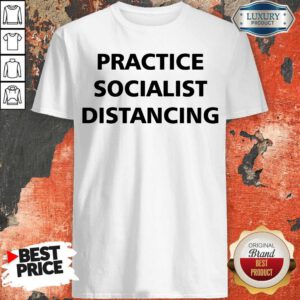 Premium Practice Socialist Distancing Shirt