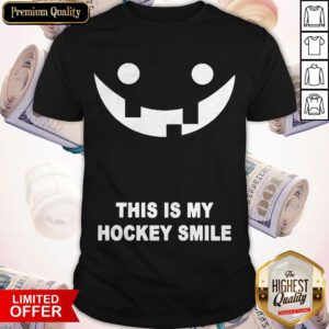 Premium This Is My Hockey Smile Shirt
