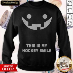 Premium This Is My Hockey Smile Sweatshirt