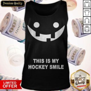 Premium This Is My Hockey Smile Tank Top