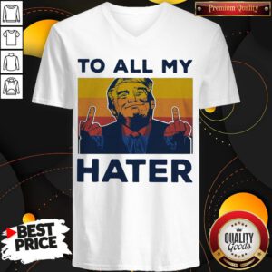 Premium Trump To All My Hater Vintage V-neck