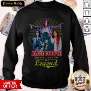 Pretty Alice Cooper The Man The Myth The Legend Sweatshirt