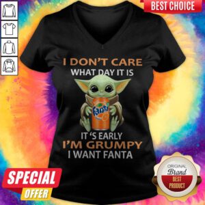 Pretty Baby Yoda Hug I Don’t Care What Day It Is It’s Early I’m Grumpy I Want Fanta V-neck