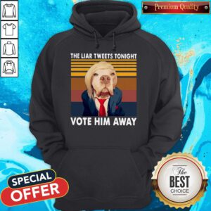 Pretty Dog The Liar Tweets Tonight Vote Him Away Vintage Hoodie