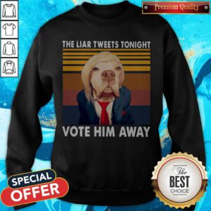 Pretty Dog The Liar Tweets Tonight Vote Him Away Vintage Sweatshirt